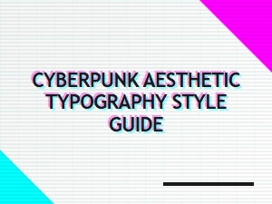 Crafting the Digital Grid: a Cyberpunk Typography Guide