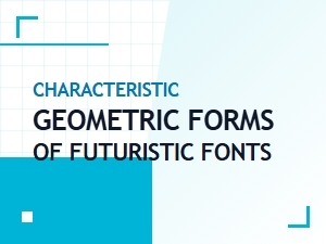 The Geometric Shapes of Futuristic Fonts